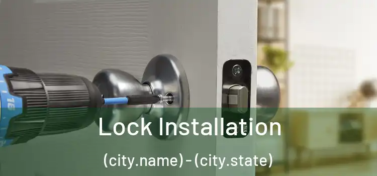  Lock Installation (city.name) - (city.state)